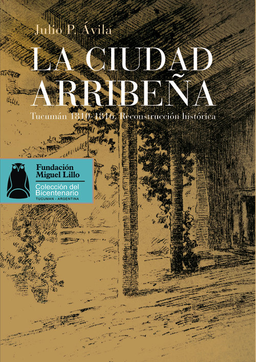 Portada La ciudad arribeña. Tucumán 1810-1816. Reconstrucción histórica