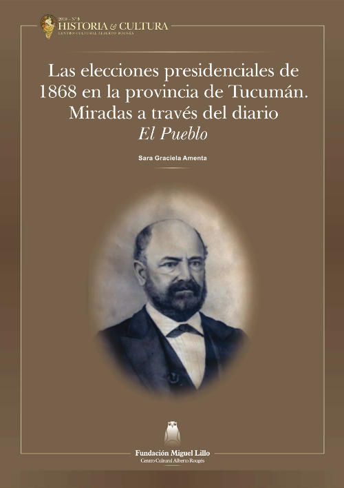 Las elecciones presidenciales de 1868 en la provincia de Tucumán. Miradas a través del periódico El Pueblo