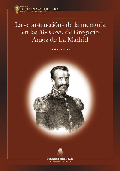 La «construcción» de la memoria en las Memorias de Gregorio Aráoz de La Madrid