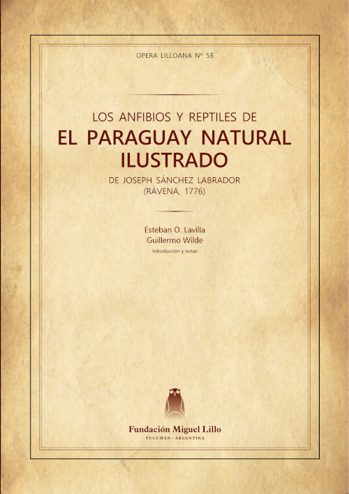 Opera Lilloana 55 (2020): Los anfibios y reptiles de El Paraguay Natural Ilustrado de Joseph Sánchez Labrador (Rávena, 1776)