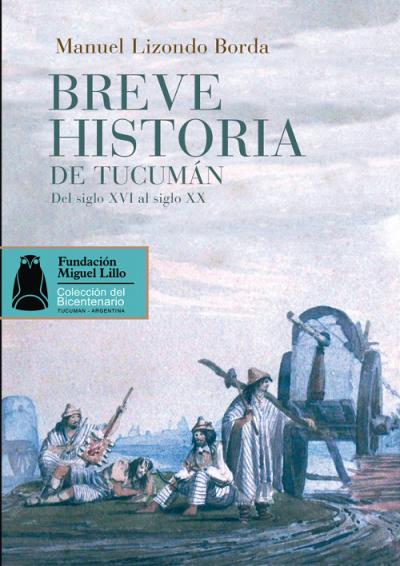 Portada Breve historia de Tucumán, del siglo XVI al siglo XX