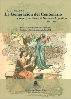 Actas de la X Jornadas de la Generación del Centenario y su proyección