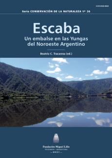 Serie Conservación de la Naturaleza 26 (2021): Escaba, un embalse en las Yungas del Noroeste Argentino