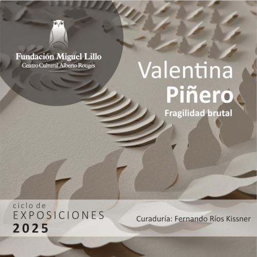 Valentina Piñero: Fragilidad brutal