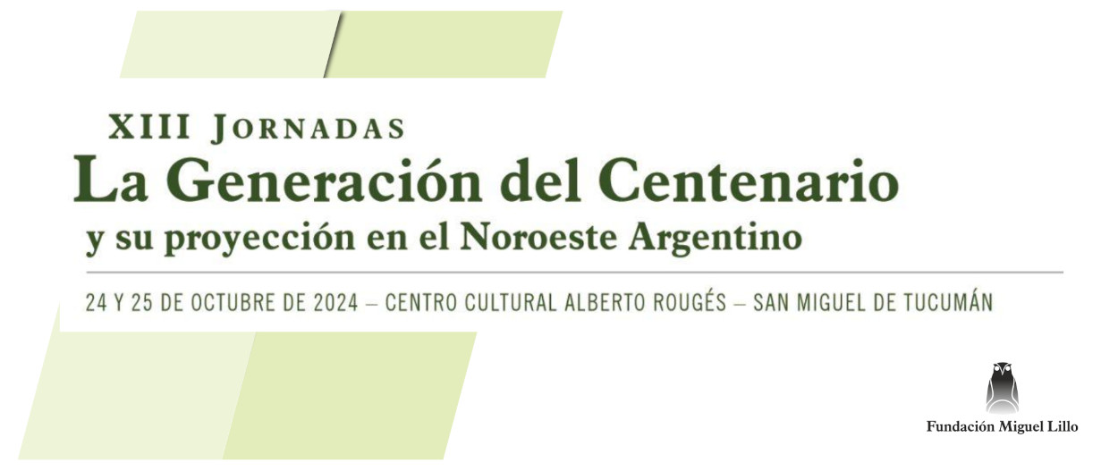 Convocatoria: XIII Jornadas "La Generación del Centenario y su proyección en el Noroeste argentino"
