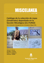 Miscelanea 150 (2023): Catálogo de la colección de royas (Uredinales) depositada en la Sección Micológica (LIL-FUNGI) de la Colección Criptogámica de la Fundación Miguel Lillo